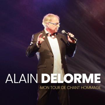 ALain Delorme : Mon tour de chant hommage